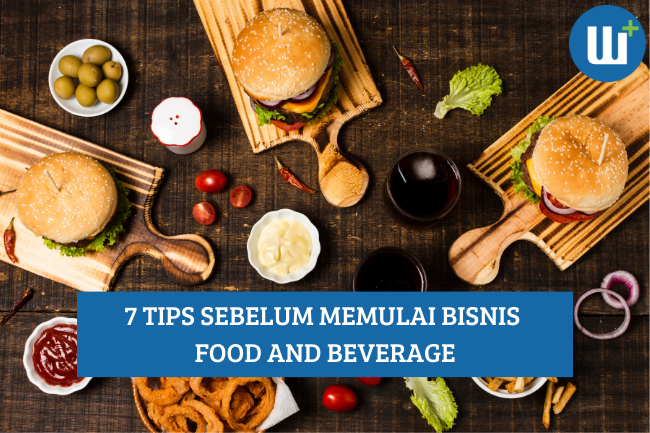 7 Tips Sebelum Memulai Bisnis Food and Beverage